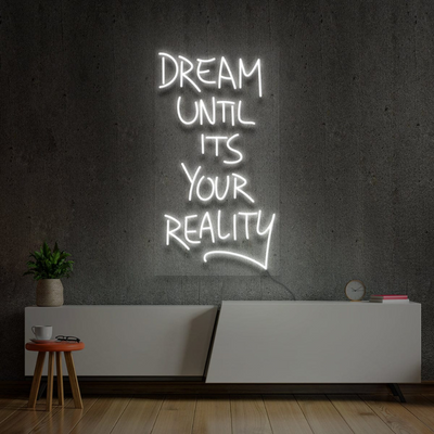 Dream Until Its Your Reality