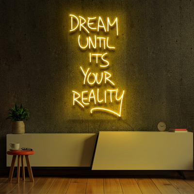 Dream Until Its Your Reality